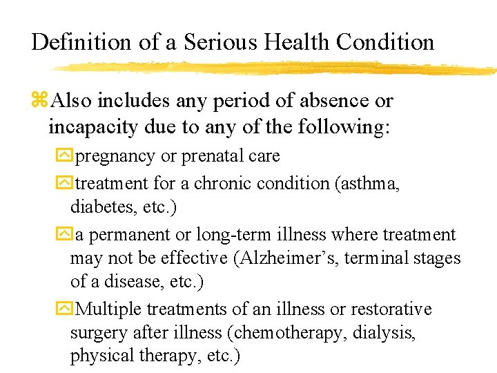 Definition of a Serious Health Condition z. Also includes any period of absence or