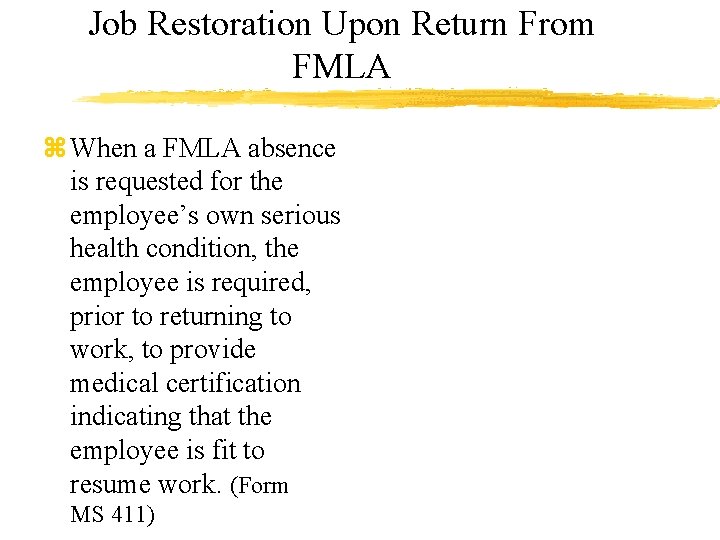 Job Restoration Upon Return From FMLA z When a FMLA absence is requested for