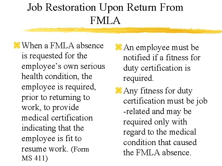 Job Restoration Upon Return From FMLA z When a FMLA absence is requested for