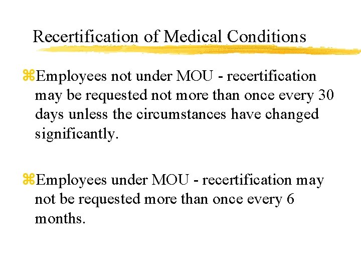 Recertification of Medical Conditions z. Employees not under MOU - recertification may be requested