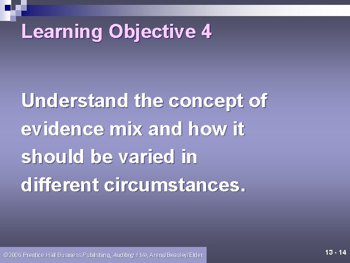 Learning Objective 4 Understand the concept of evidence mix and how it should be
