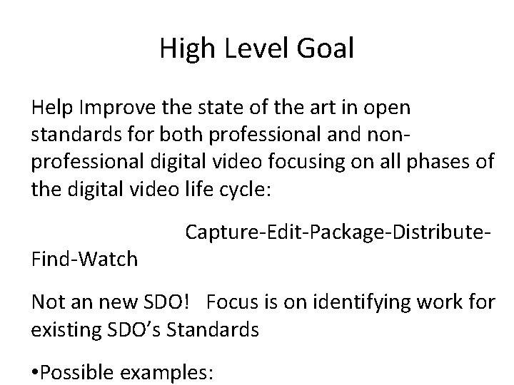 High Level Goal Help Improve the state of the art in open standards for