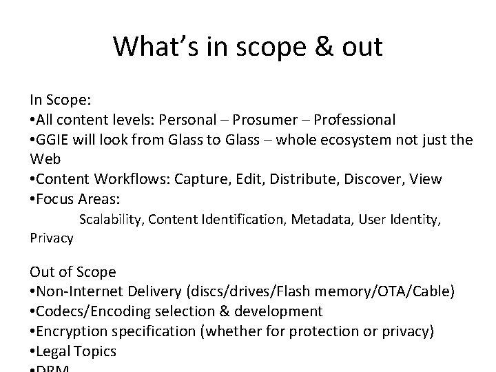 What’s in scope & out In Scope: • All content levels: Personal – Prosumer