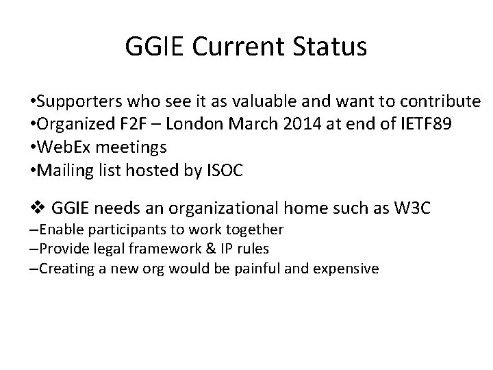 GGIE Current Status • Supporters who see it as valuable and want to contribute