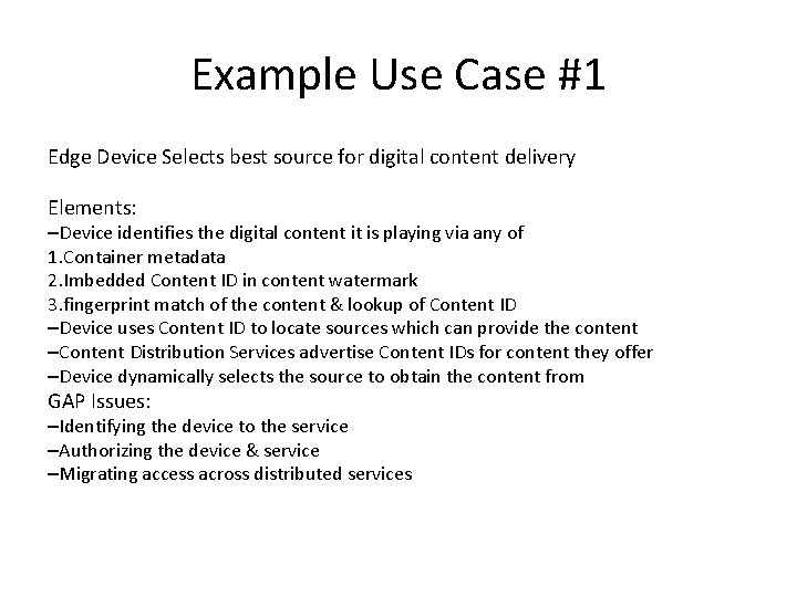 Example Use Case #1 Edge Device Selects best source for digital content delivery Elements: