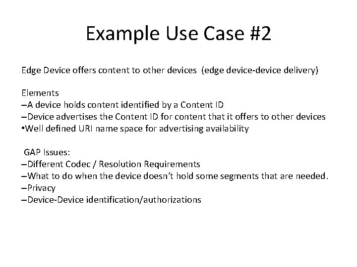 Example Use Case #2 Edge Device offers content to other devices (edge device-device delivery)