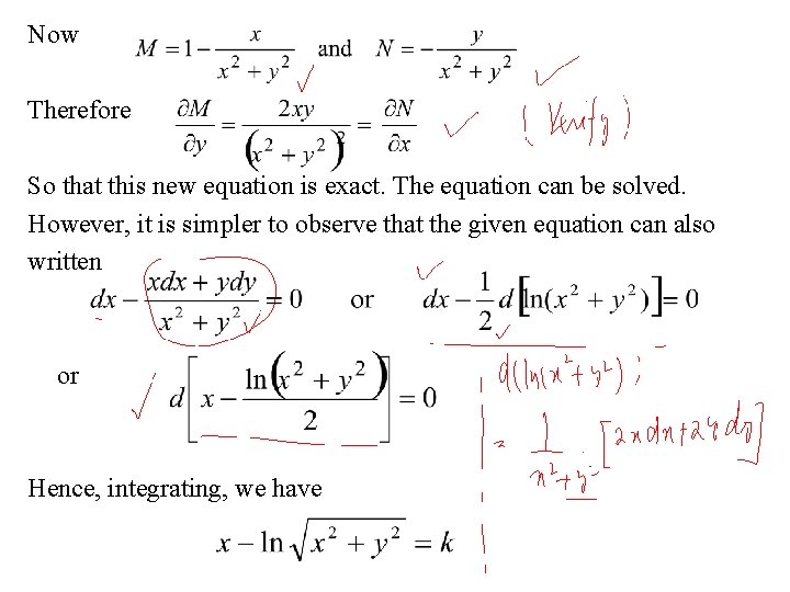 Now Therefore So that this new equation is exact. The equation can be solved.