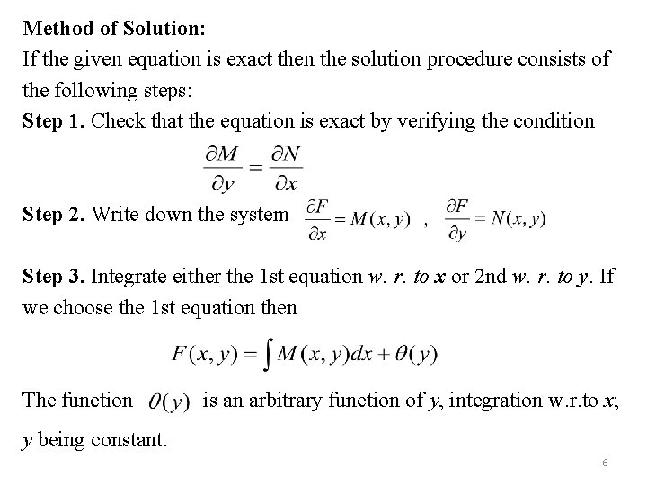 Method of Solution: If the given equation is exact then the solution procedure consists