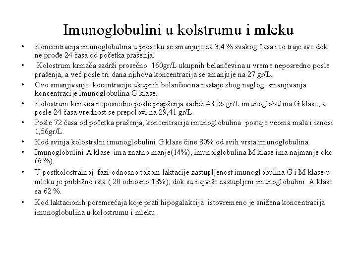 Imunoglobulini u kolstrumu i mleku • • • Koncentracija imunoglobulina u proseku se smanjuje