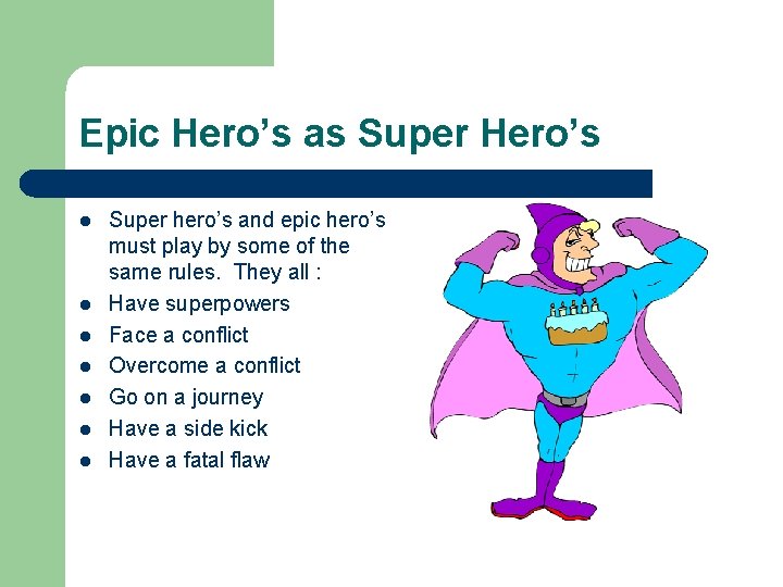 Epic Hero’s as Super Hero’s l l l l Super hero’s and epic hero’s