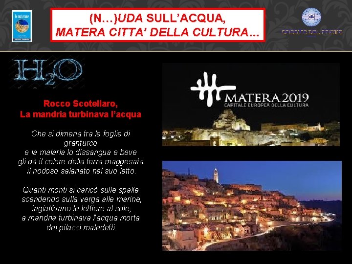 (N…)UDA SULL’ACQUA, MATERA CITTA’ DELLA CULTURA… Rocco Scotellaro, La mandria turbinava l’acqua Che si