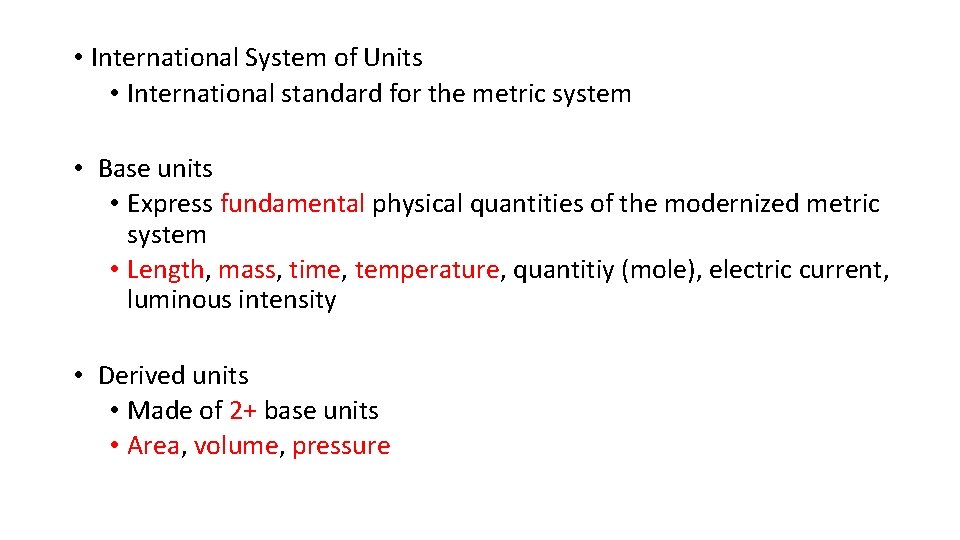  • International System of Units • International standard for the metric system •