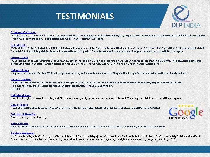 TESTIMONIALS Shaleena Callichurn I would highly recommend DLP India. The personnel at DLP was