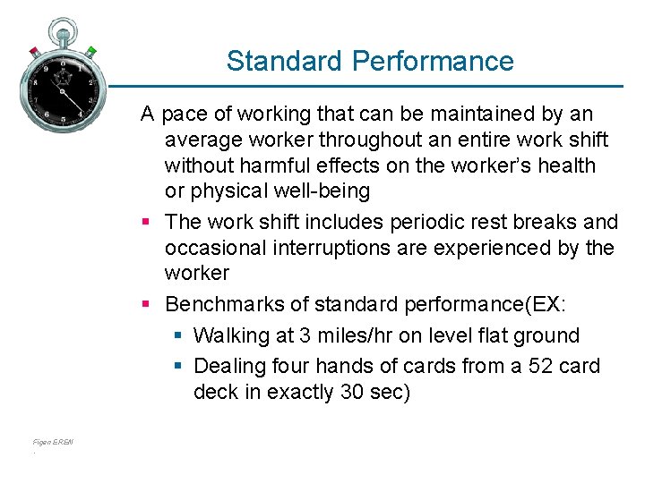 Standard Performance A pace of working that can be maintained by an average worker