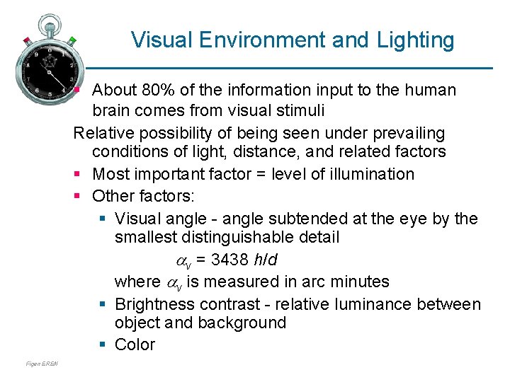 Visual Environment and Lighting § About 80% of the information input to the human