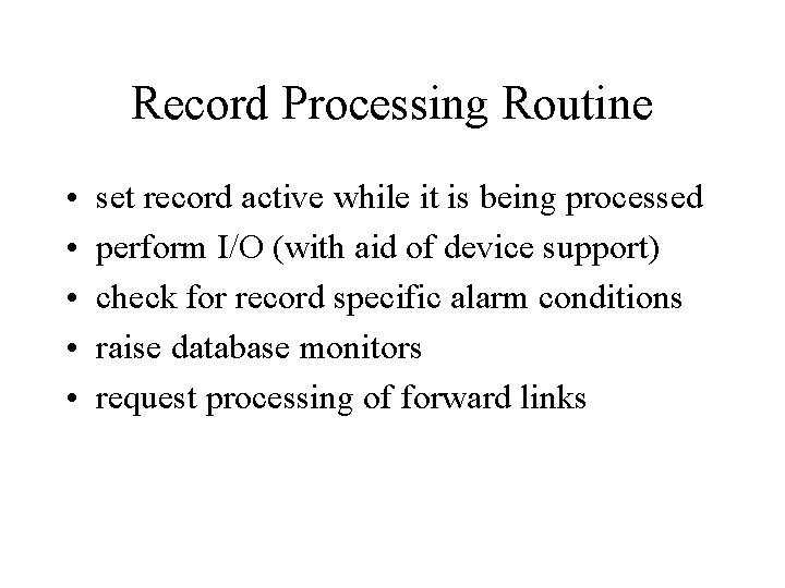 Record Processing Routine • • • set record active while it is being processed