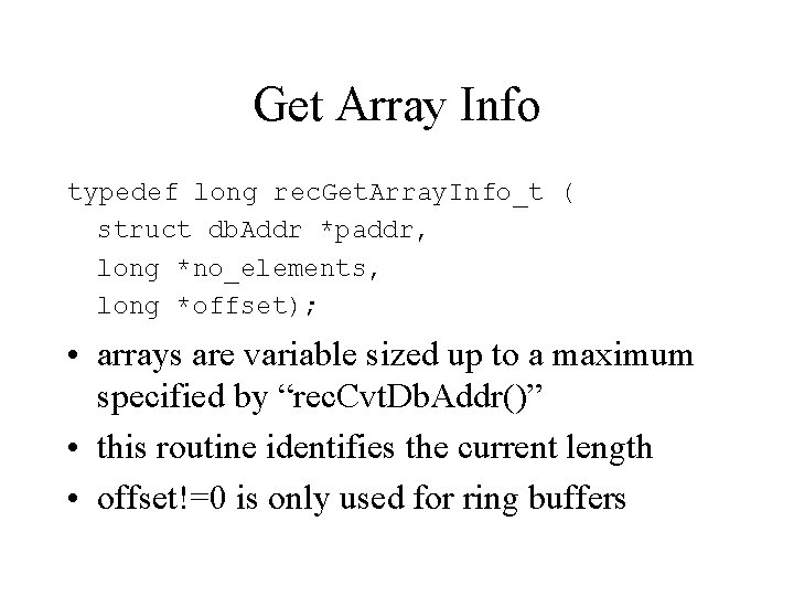 Get Array Info typedef long rec. Get. Array. Info_t ( struct db. Addr *paddr,
