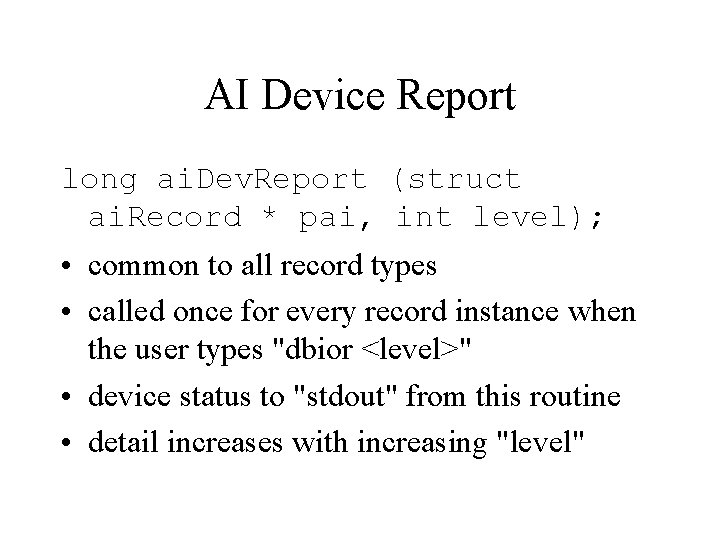 AI Device Report long ai. Dev. Report (struct ai. Record * pai, int level);