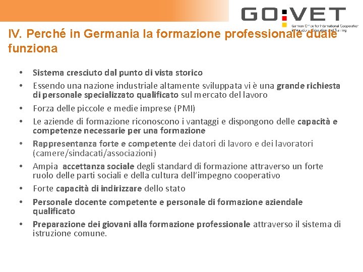 IV. Perché in Germania la formazione professionale duale funziona • • • Sistema cresciuto