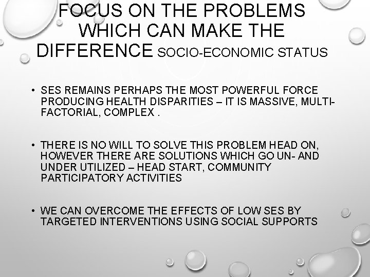 FOCUS ON THE PROBLEMS WHICH CAN MAKE THE DIFFERENCE SOCIO-ECONOMIC STATUS • SES REMAINS