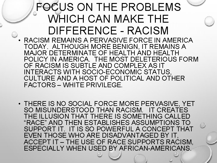 FOCUS ON THE PROBLEMS WHICH CAN MAKE THE DIFFERENCE - RACISM • RACISM REMAINS