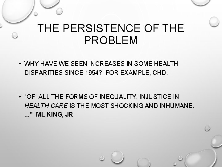 THE PERSISTENCE OF THE PROBLEM • WHY HAVE WE SEEN INCREASES IN SOME HEALTH