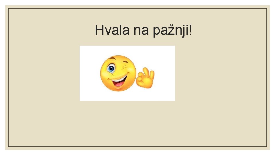 Hvala na pažnji! 