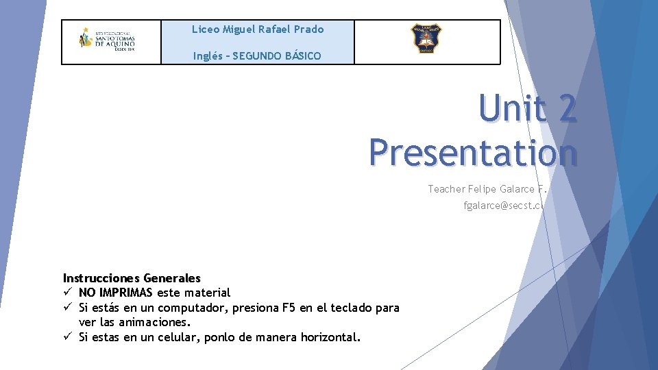 Liceo Miguel Rafael Prado Inglés – SEGUNDO BÁSICO Unit 2 Presentation Teacher Felipe Galarce