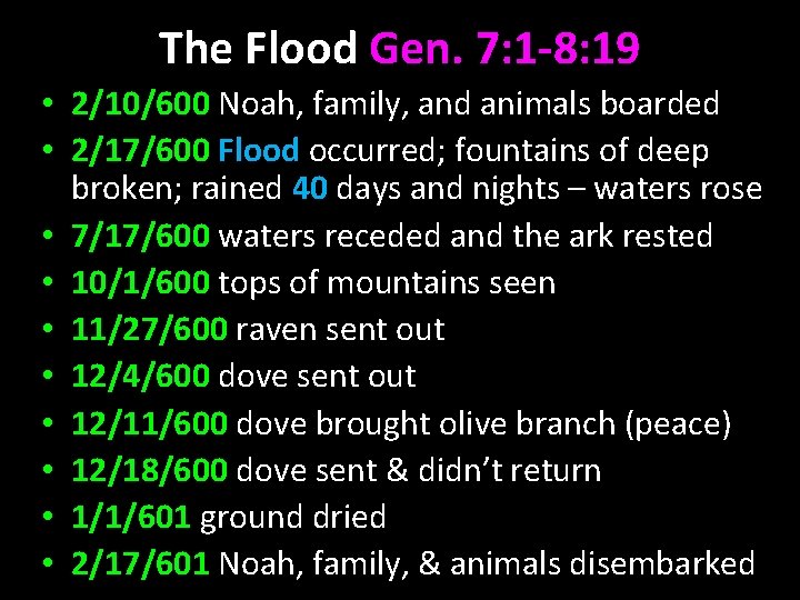 The Flood Gen. 7: 1 -8: 19 • 2/10/600 Noah, family, and animals boarded