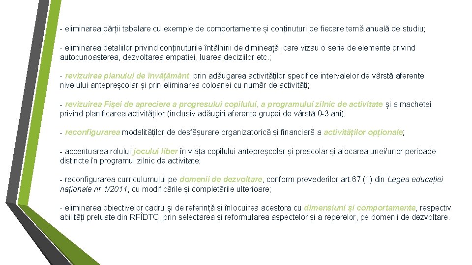 - eliminarea părții tabelare cu exemple de comportamente și conținuturi pe fiecare temă anuală