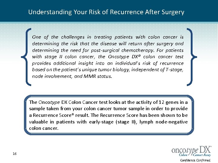 Understanding Your Risk of Recurrence After Surgery One of the challenges in treating patients