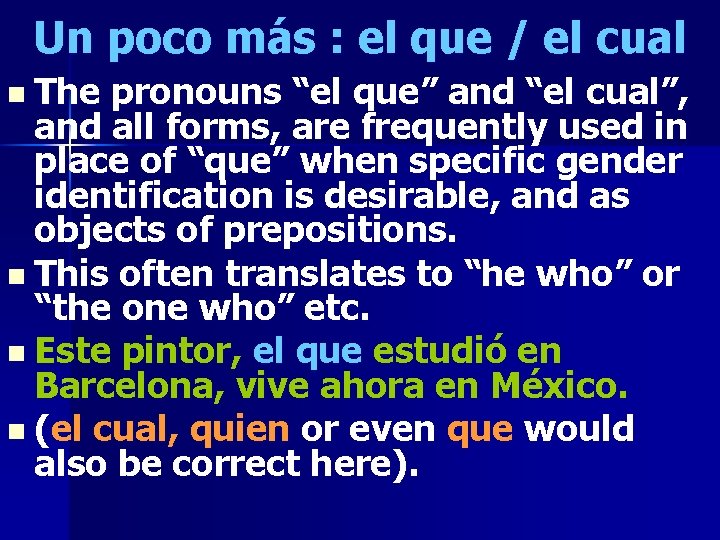 Un poco más : el que / el cual n The pronouns “el que”