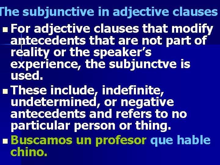 The subjunctive in adjective clauses n For adjective clauses that modify antecedents that are