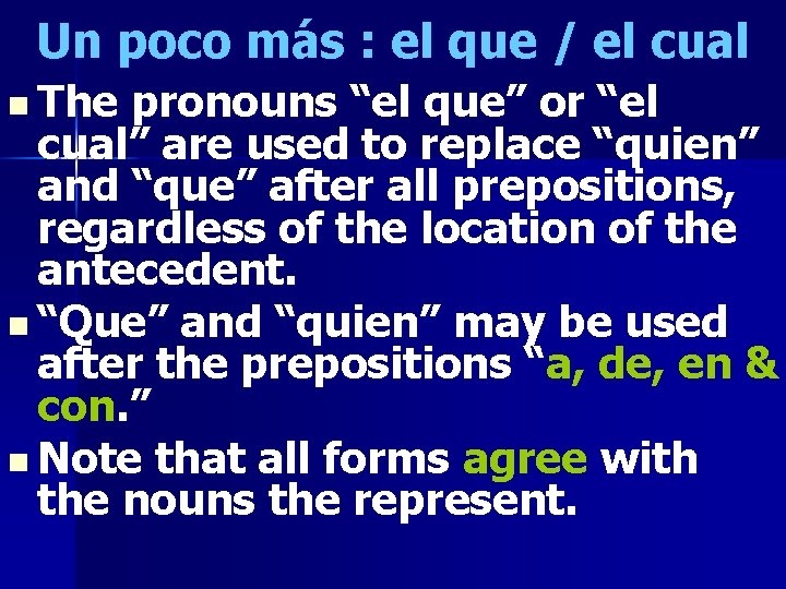 Un poco más : el que / el cual n The pronouns “el que”