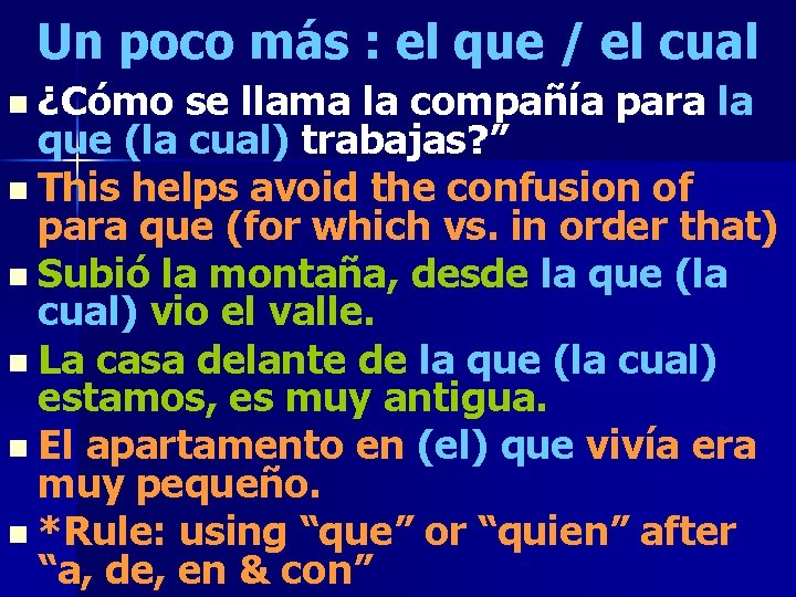 Un poco más : el que / el cual n ¿Cómo se llama la