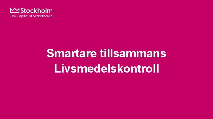 Smartare tillsammans Livsmedelskontroll 