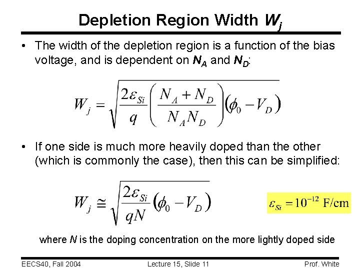 Depletion Region Width Wj • The width of the depletion region is a function