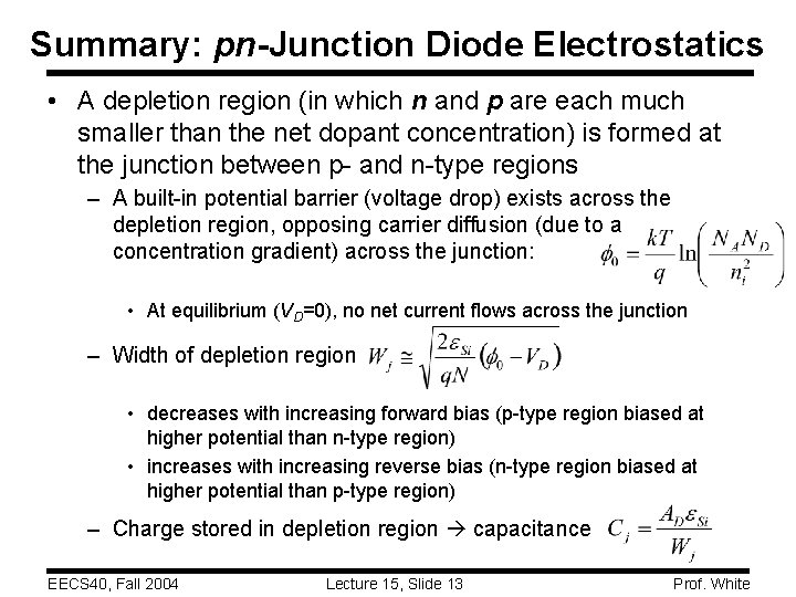 Summary: pn-Junction Diode Electrostatics • A depletion region (in which n and p are