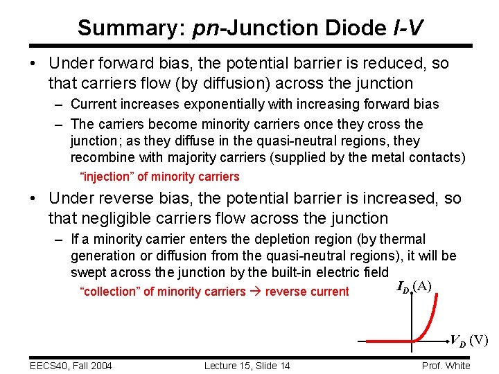 Summary: pn-Junction Diode I-V • Under forward bias, the potential barrier is reduced, so