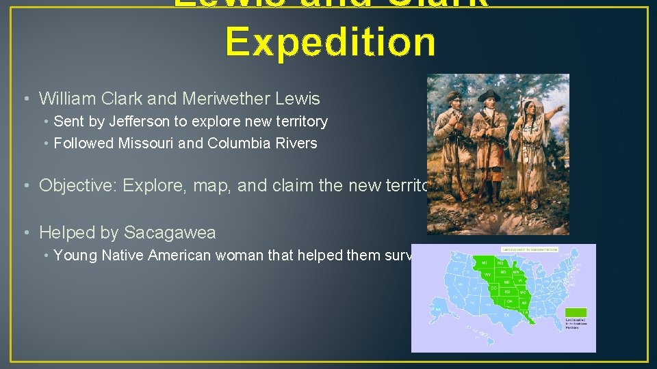 Lewis and Clark Expedition • William Clark and Meriwether Lewis • Sent by Jefferson