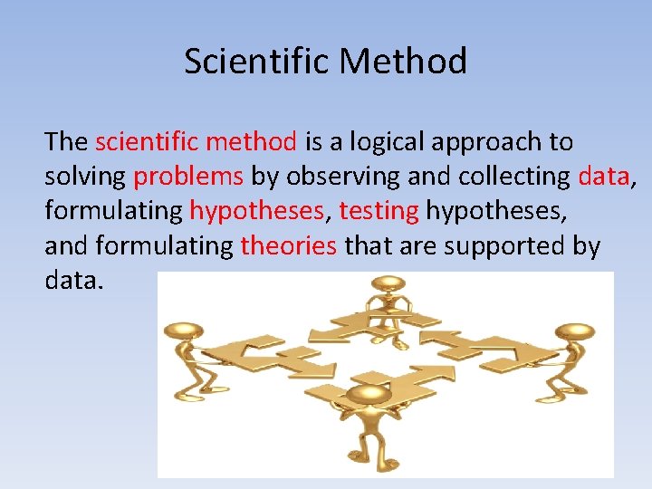 Scientific Method The scientific method is a logical approach to solving problems by observing