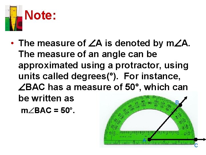 Note: • The measure of A is denoted by m A. The measure of