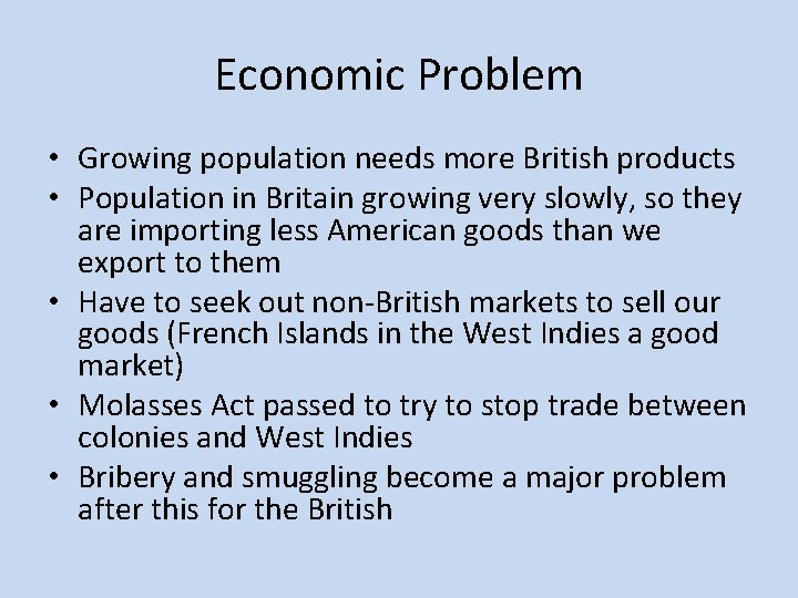 Economic Problem • Growing population needs more British products • Population in Britain growing