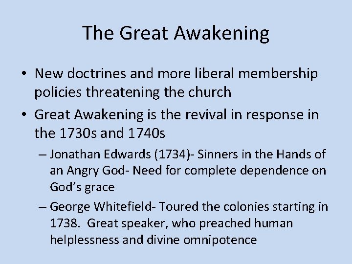 The Great Awakening • New doctrines and more liberal membership policies threatening the church