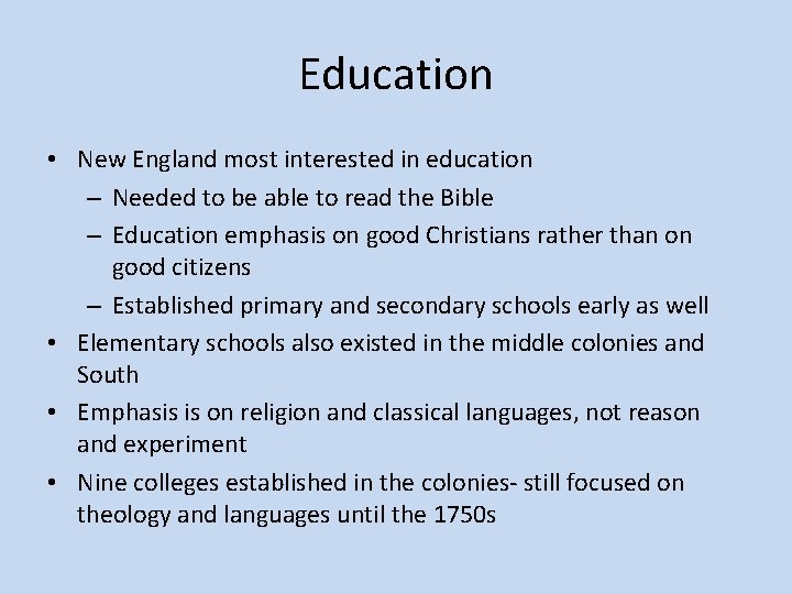 Education • New England most interested in education – Needed to be able to