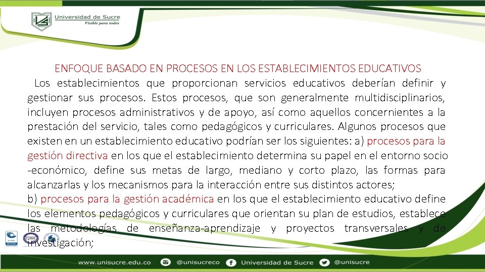 ENFOQUE BASADO EN PROCESOS EN LOS ESTABLECIMIENTOS EDUCATIVOS Los establecimientos que proporcionan servicios educativos