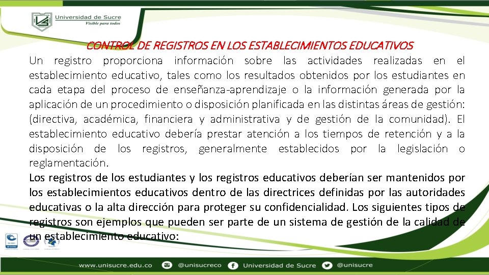 CONTROL DE REGISTROS EN LOS ESTABLECIMIENTOS EDUCATIVOS Un registro proporciona información sobre las actividades