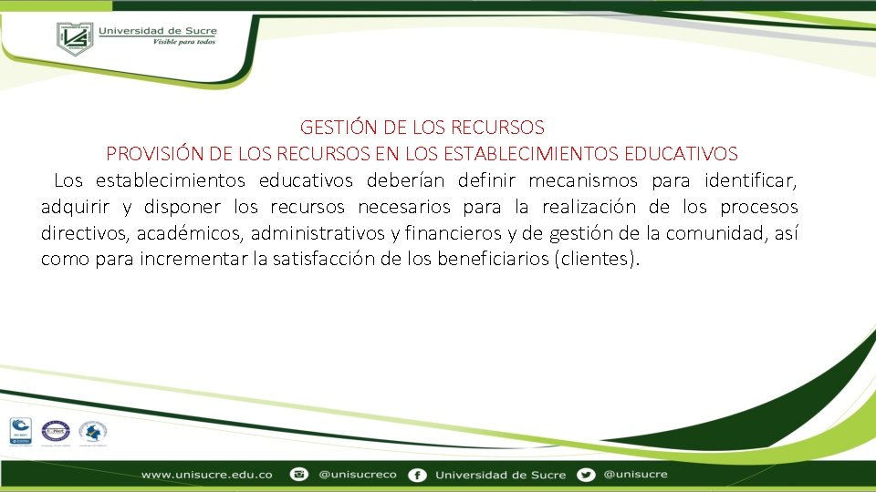 GESTIÓN DE LOS RECURSOS PROVISIÓN DE LOS RECURSOS EN LOS ESTABLECIMIENTOS EDUCATIVOS Los establecimientos