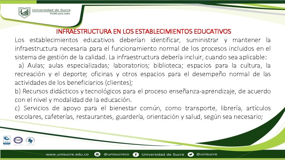 INFRAESTRUCTURA EN LOS ESTABLECIMIENTOS EDUCATIVOS Los establecimientos educativos deberían identificar, suministrar y mantener la