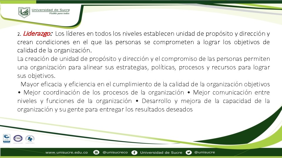 2. Liderazgo: Los líderes en todos los niveles establecen unidad de propósito y dirección